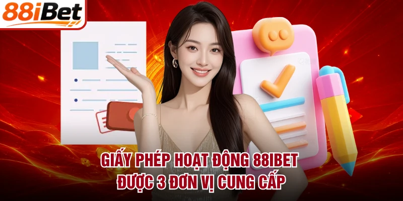 Giấy phép hoạt động 88IBET được 3 đơn vị cung cấp